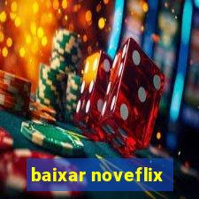 baixar noveflix